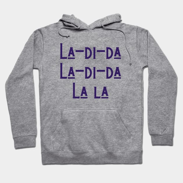 La-di-da Hoodie by ryanmcintire1232